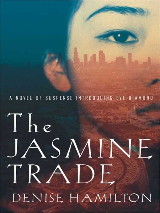 Title details for The Jasmine Trade by Denise Hamilton - Available